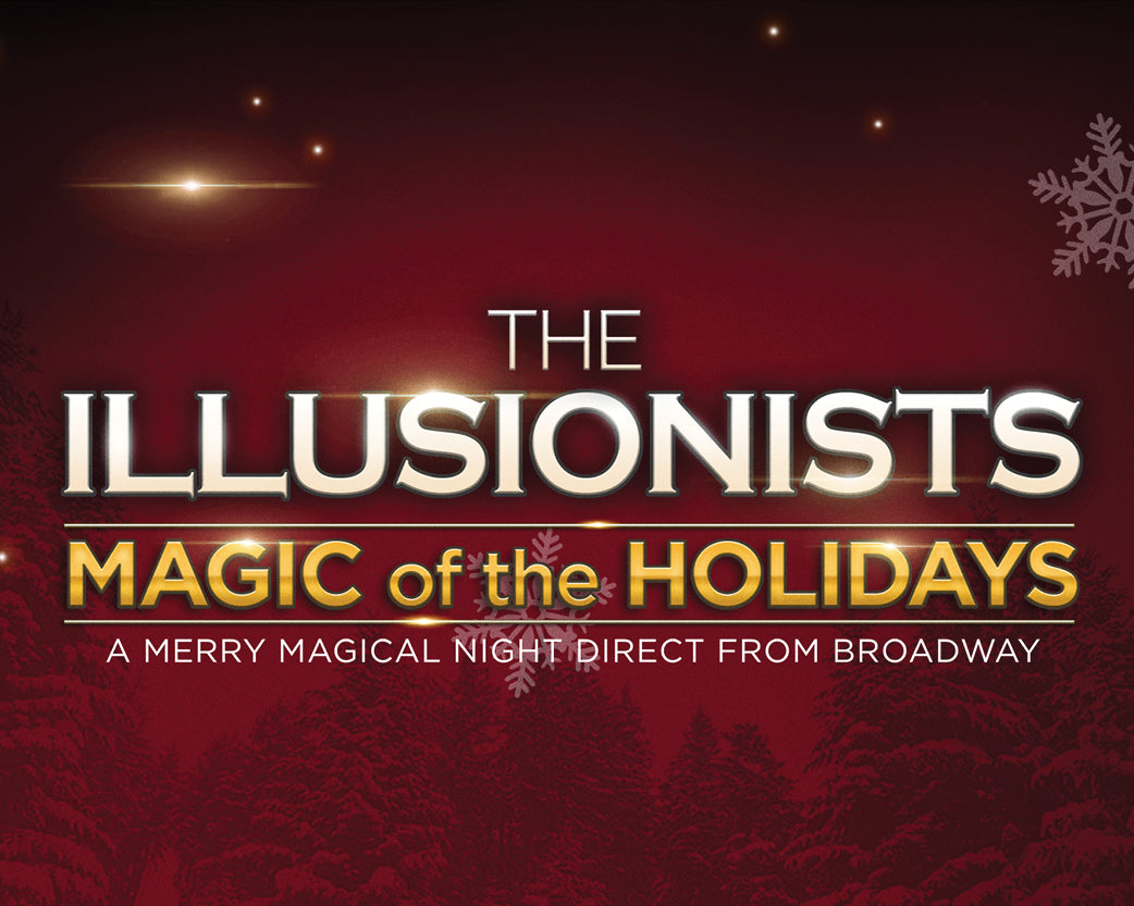 Illusionists Magic of the Holidays